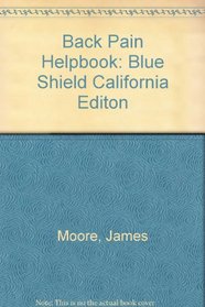Back Pain Helpbook (Blue Shield Calif Ed)