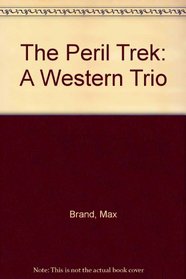 The Peril Trek: A Western Trio