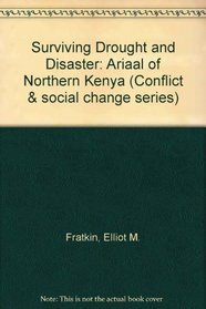Surviving Drought and Development: Ariaal Pastoralists of Northern Kenya (Conflict and Social Change Series)
