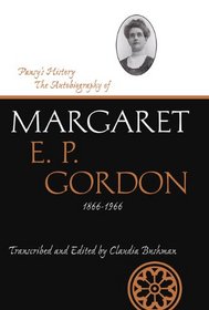 Pansy's History: The Autobiography of Margaret E. P. Gordon, 1866-1966 (Life Writings of Frontier Women)