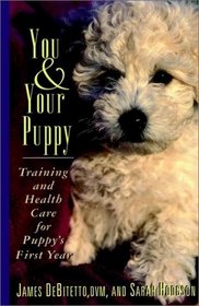 You and Your Puppy: Training and Health Care For Puppy's First Year (Howell Reference Books)