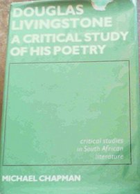 Douglas Livingstone: A Critical Study of His Poetry