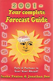 Your Complete Forecast Guide 2001: Fate and Fortune in Your Year Ahead