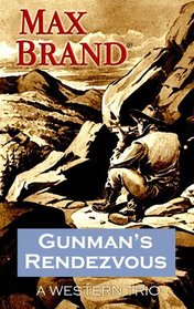 Gunman's Rendezvous: A Western Trio (Western Standard Series)