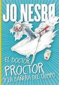 El doctor Proctor y la banera del tiempo (Bubble in the Bathtub) (Doctor Proctor's Fart Powder, Bk 2) (Spanish Edition)