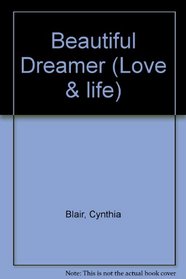 BEAUTIFUL DREAMER (Love  Life Romance)