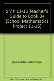 SMP 11-16 Teacher's Guide to Book B+