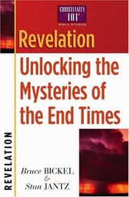 Revelation: Unlocking the Mysteries of the End Times (Christianity 101 Bible Studies)