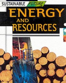Energy and Resources (Sustainable Future S.)