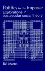 Politics in the Impasse: Explorations in Postsecular Theory (Suny Series in Radical Social and Political Theory)