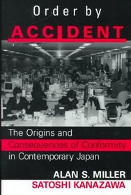 Order By Accident: The Origins And Consequences Of Conformity In Contemporary Japan