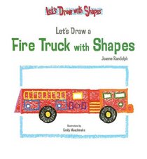 Let's Draw a Fire Truck with Shapes (Let's Draw With Shapes)