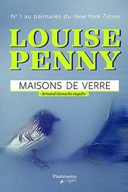 Maisons de Verre (Glass Houses) (Chief Inspector Gamache, Bk 13) (French Edition)