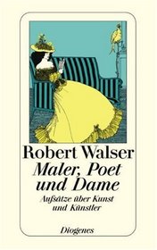 Maler, Poet und Dame: Aufsatze uber Kunst und Kunstler (Diogenes Taschenbuch) (German Edition)