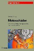 Motorschden. Schden an Verbrennungsmotoren und deren Ursachen.