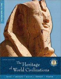 The Heritage of World Civilizations, Volume 1: To 1700 (6th Edition)