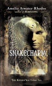 Snakecharm (Kiesha'ra  Bk 2)