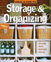 Ideas and How-To: Storage and Organizing (Better Homes & Gardens Do It Yourself)