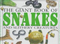 Snakes And Slithery Creatures (Giant Book of)