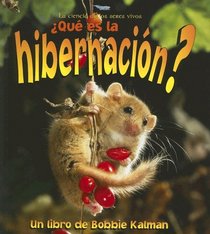 Que Es La Hibernacion? / What is Hibernation? (La Ciencia De Los Seres Vivos/Science of Living Things (Spanish))