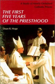 The First Five Years of Priesthood: A Study of Newly Ordained Catholic Priests