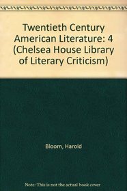 Twentieth Century American Literature (Chelsea House Library of Literary Criticism)