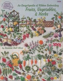 An Encyclopedia of Rribbon Embroidery: Fruits, Vegetables, and Herbs