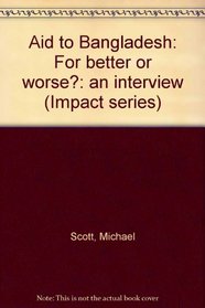 Aid to Bangladesh: For better or worse?: an interview (Impact series)