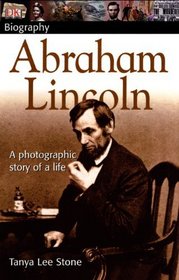 Abraham Lincoln: A Photographic Story Of A Life (Turtleback School & Library Binding Edition) (Dk Biography)