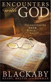 Encounters with God: Transforming Your Bible Study