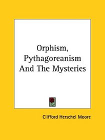 Orphism, Pythagoreanism and the Mysteries