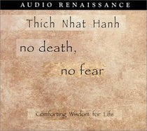 No Death, No Fear : Comforting Wisdom for Life