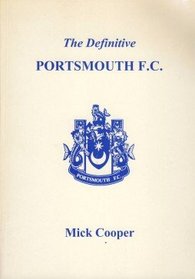 Definitive Portsmouth F.C.: A Statistical History to 1996 (Definitives)