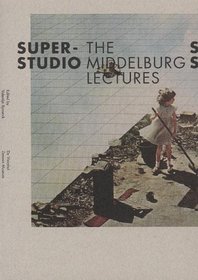 Superstudio: The Middelburg Lectures