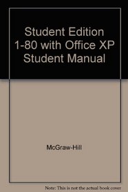 Student Edition 1-80 with Office XP Student Manual