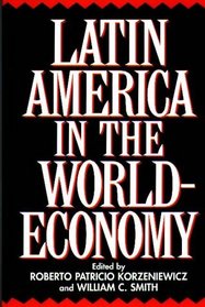 Latin America in the World-Economy (Studies in the Political Economy of the World-System)