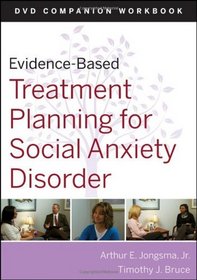 Evidence-Based Treatment Planning for Social Anxiety Disorder DVD Workbook (Evidence-Based Psychotherapy Treatment Planning Video Series)