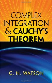 Complex Integration and Cauchy's Theorem (Dover Books on Mathematics)