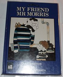 My Friend Mr Morris