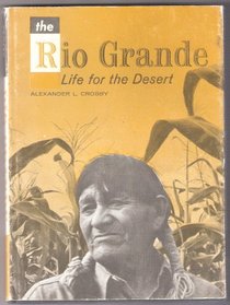 The Rio Grande : Life for the Desert (Rivers of the World)
