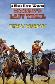 McRae's Last Trail (Black Horse Western)