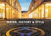 Water, History & Style: Bath World Heritage Society