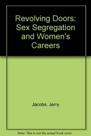 Revolving Doors: Sex Segregation and Women's Careers