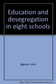 Education and desegregation in eight schools
