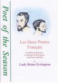 Les Deux Poetes Francais: Du Bellay and Ronsard (Poet of the Season)