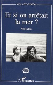 Et si on arretait la mer?: Nouvelles (Voix d'Europe) (French Edition)