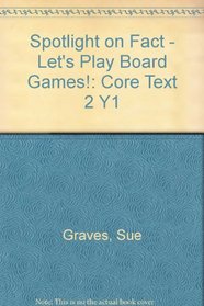 Let's Play Board Games!: Core Text 2 Y1 (Spotlight on Fact)