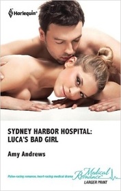 Sydney Harbor Hospital: Luca's Bad Girl (Harlequin Medical, No 532) (Larger Print)