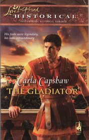 The Gladiator (Love Inspired Historical, No 44)