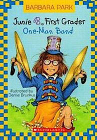 Junie B., First Grader: One-Man Band